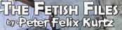 The Fetish Files